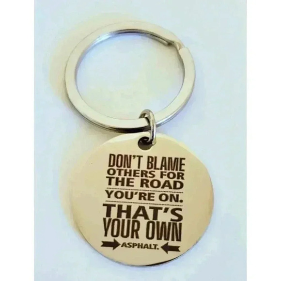 Don't Blame Other's For The Road.... Keychain - Picture 1 of 1